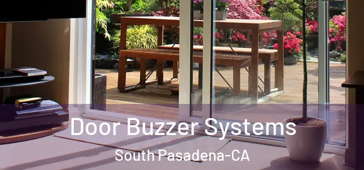  Door Buzzer Systems South Pasadena-CA