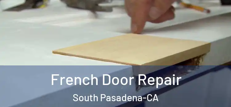  French Door Repair South Pasadena-CA